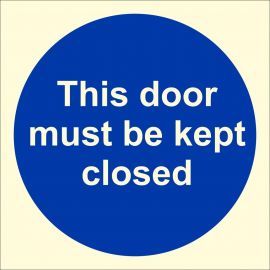 MANDATORY SIGN THIS DOOR MUST BE KEPT CLOSE , 150 x 150 MM